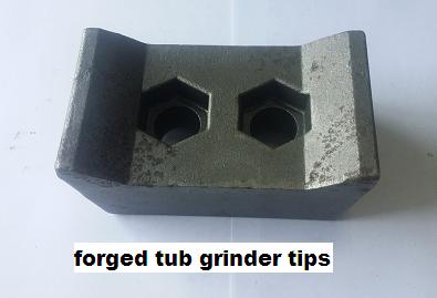 forged tub grinder tips